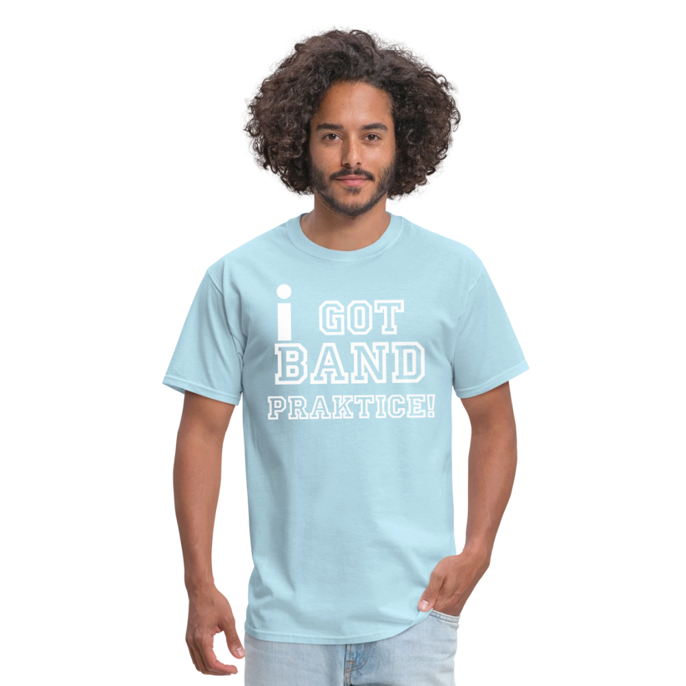 iGot Band Praktice Unisex Classic T-Shirt - powder blue