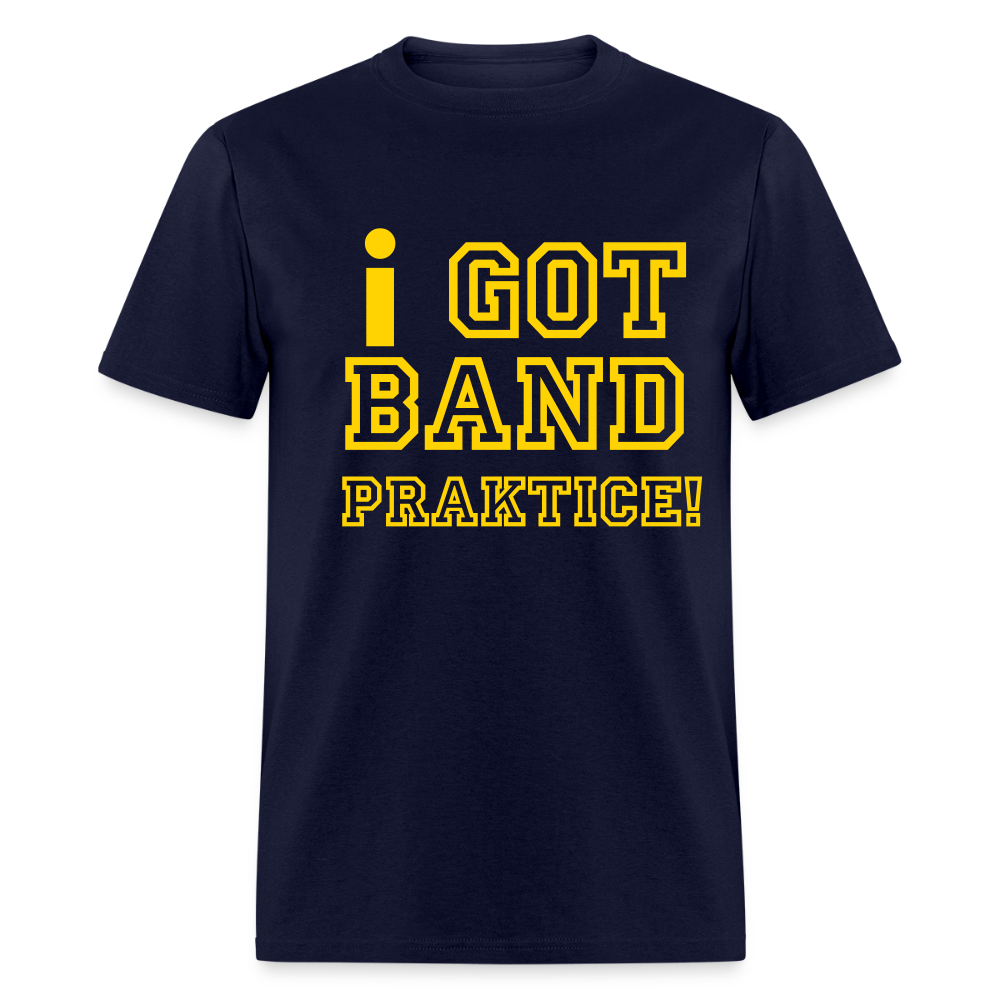 iGot Band Praktice Unisex Classic T-Shirt - navy
