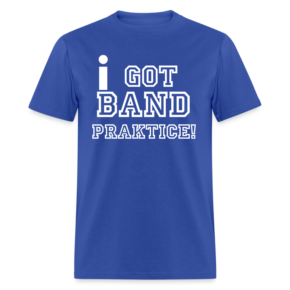 iGot Band Praktice Unisex Classic T-Shirt - royal blue