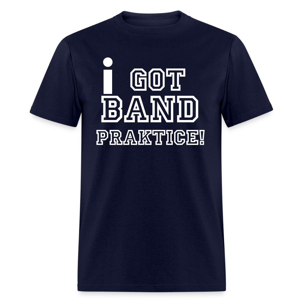iGot Band Praktice Unisex Classic T-Shirt - navy