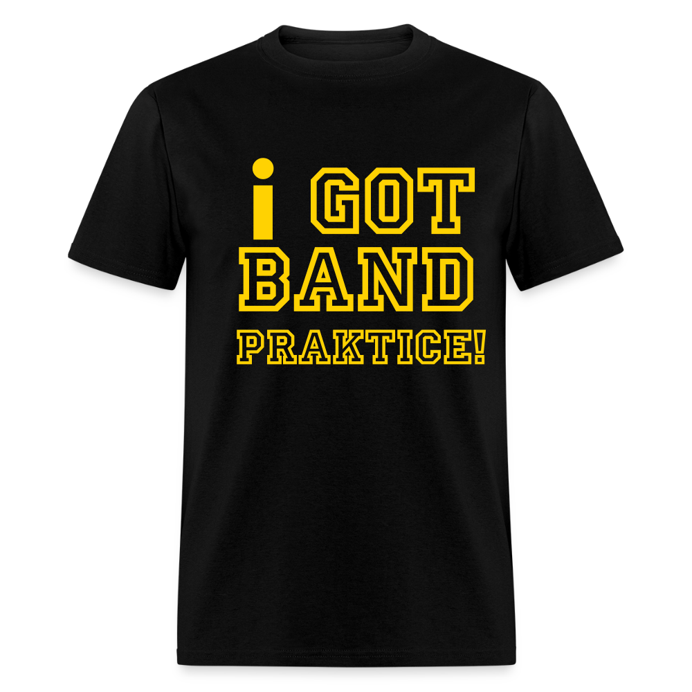 iGot Band Praktice Unisex Classic T-Shirt - black