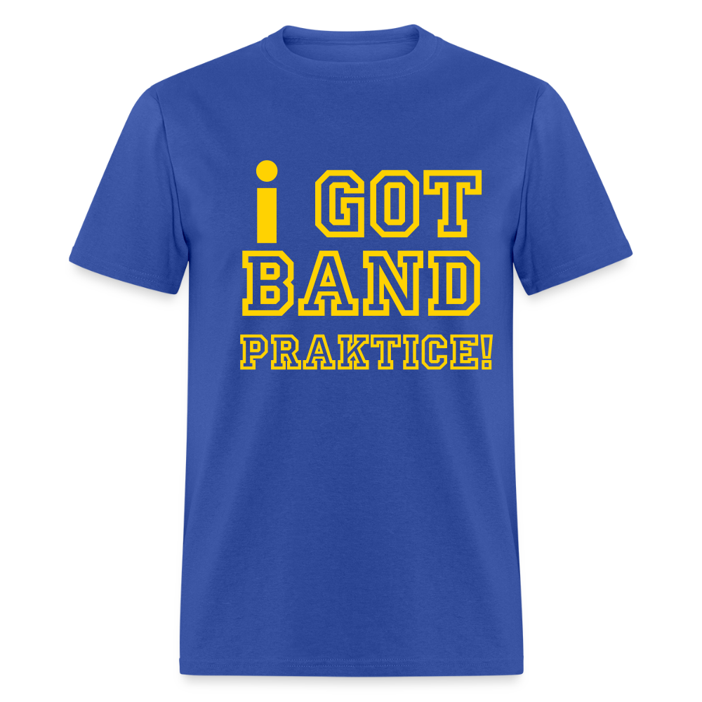 iGot Band Praktice Unisex Classic T-Shirt - royal blue