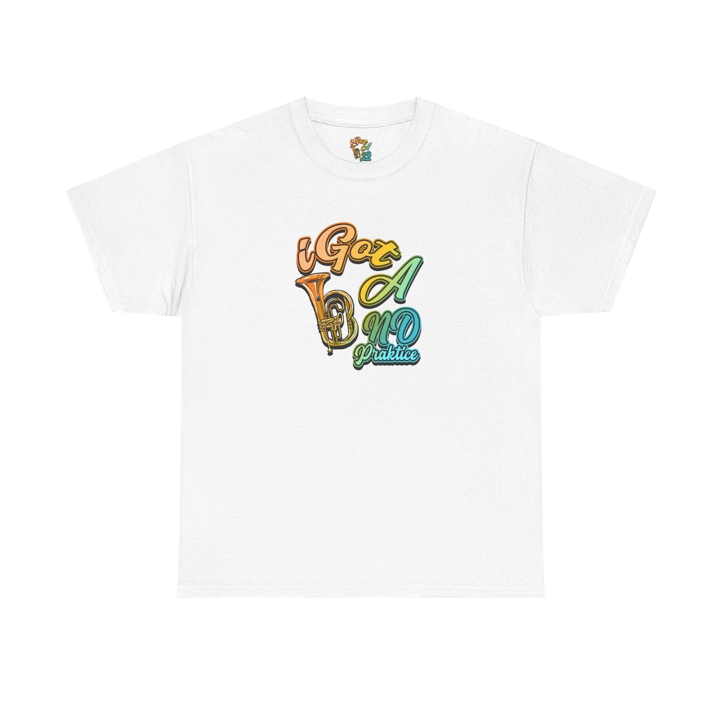 iGot A Band Practice Unisex Heavy Cotton Tee - Music Lover's T-Shirt