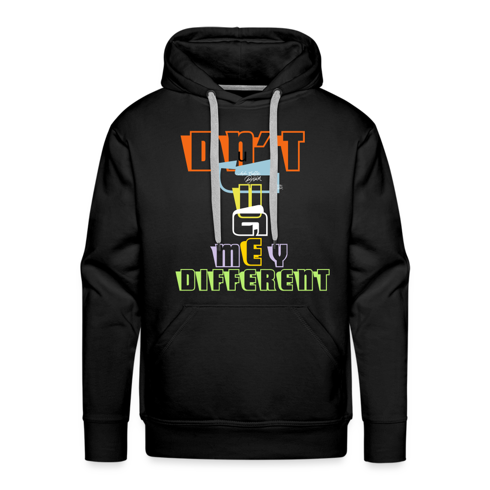 Dnt Juge my Different Men’s Premium Hoodie - black