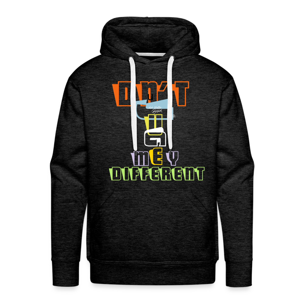 Dnt Juge my Different Men’s Premium Hoodie - charcoal grey
