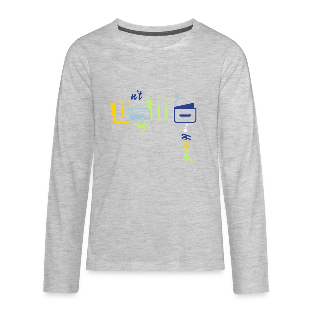 Dnt Juge My Different Kids' Premium Long Sleeve T-Shirt - heather gray