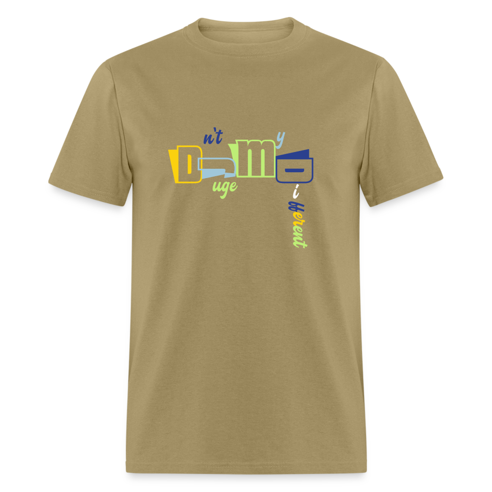 Dnt Juge My DifferentUnisex Classic T-Shirt - khaki