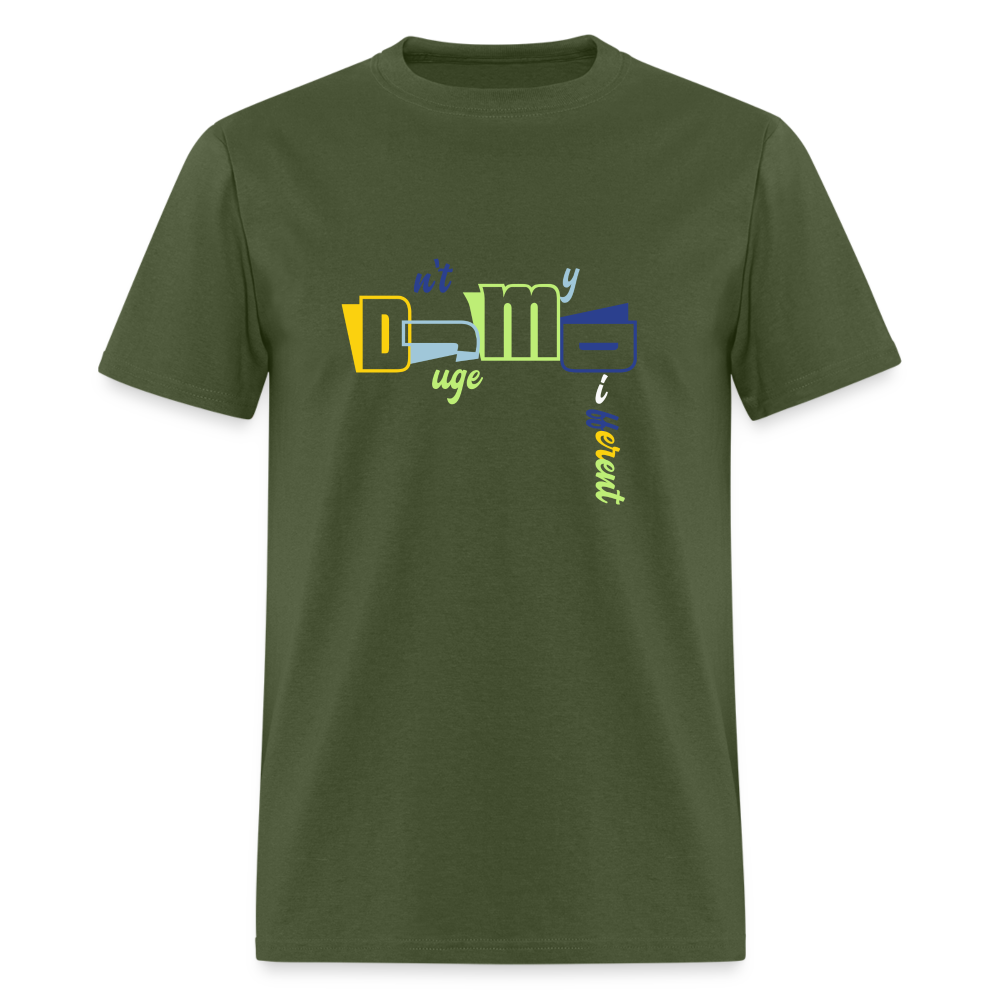 Dnt Juge My DifferentUnisex Classic T-Shirt - military green