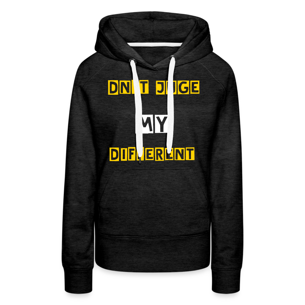 Dn't juge my Different Women’s Premium Hoodie - charcoal grey