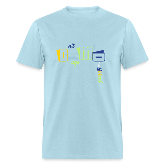Dnt Juge My DifferentUnisex Classic T-Shirt - powder blue
