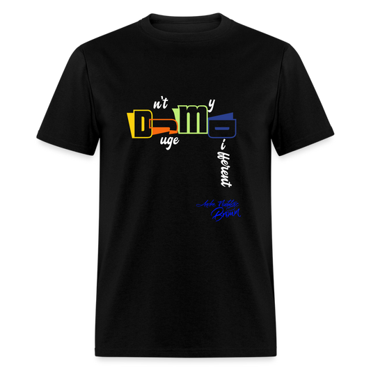 Dnt Juge My Different Unisex Classic T-Shirt - black
