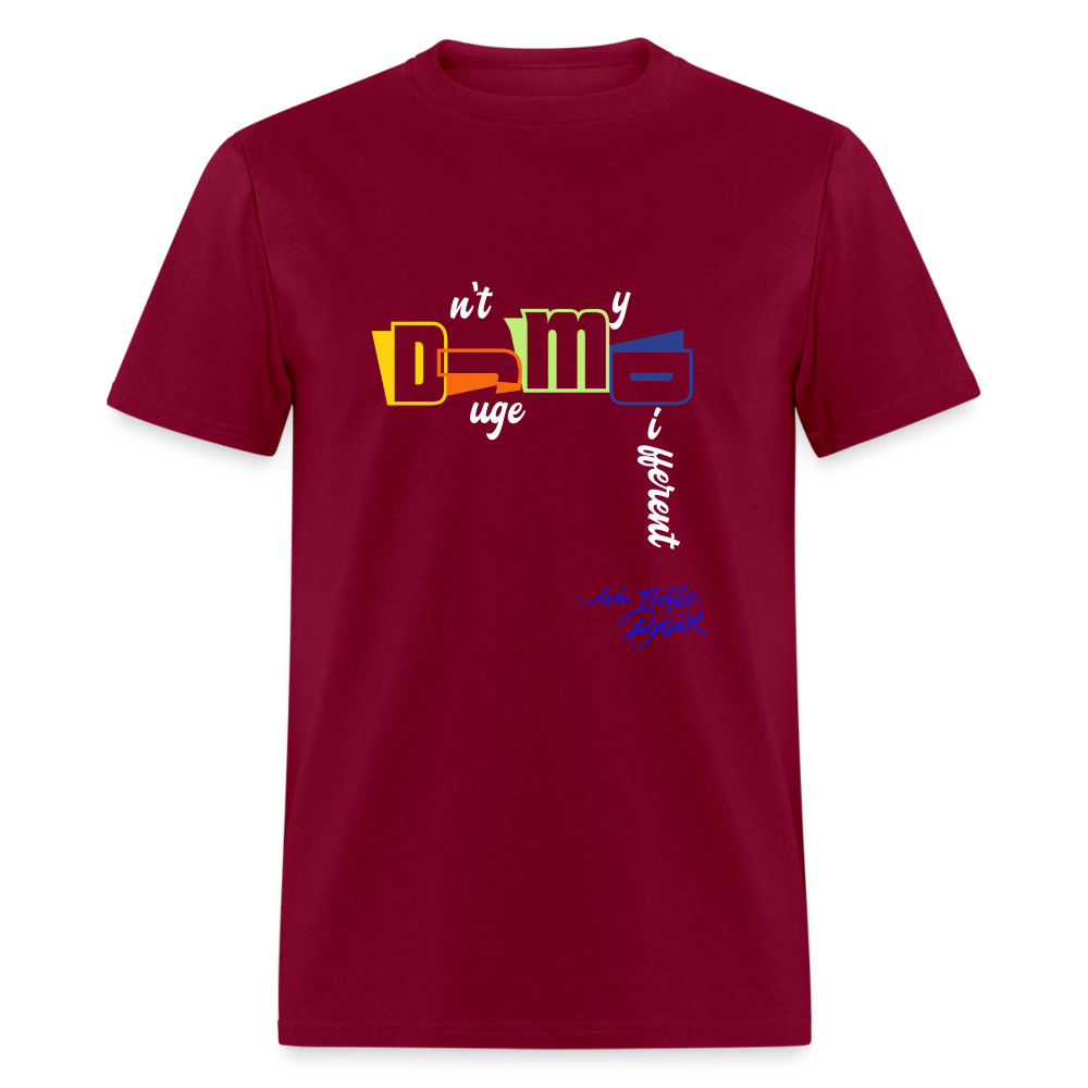 Dnt Juge My Different Unisex Classic T-Shirt - burgundy